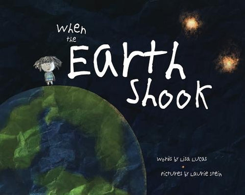 When the Earth Shook by Lucas, Lisa