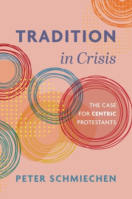 Tradition in Crisis by Schmiechen, Peter