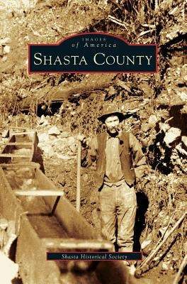 Shasta County by Shasta Historical Society