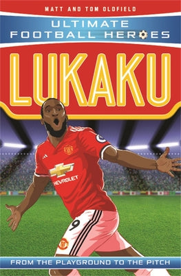 Lukaku: From the Playground to the Pitch by Oldfield, Matt