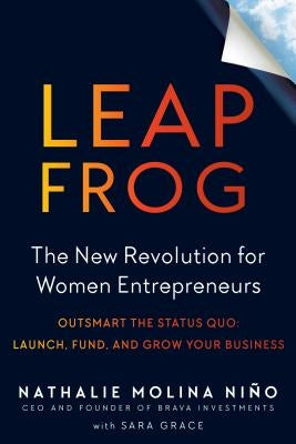 Leapfrog: The New Revolution for Women Entrepreneurs by Ni&#241;o, Nathalie Molina