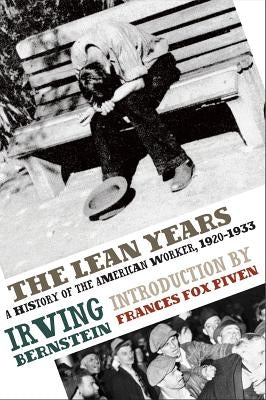 The Lean Years: A History of the American Worker, 1920-1933 by Bernstein, Irving