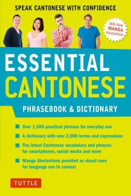 Essential Cantonese Phrasebook & Dictionary: Speak Cantonese with Confidence (Cantonese Chinese Phrasebook & Dictionary with Manga Illustrations) by Tang, Martha