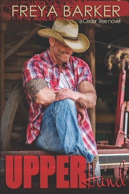 Upper Hand: A Cedar Tree Novel by Barker, Freya