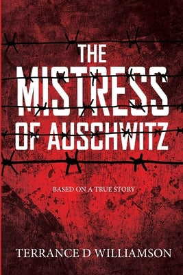 The Mistress of Auschwitz by Williamson, Terrance