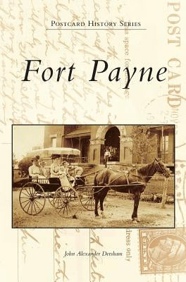 Fort Payne by Dersham, John Alexander