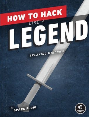 How to Hack Like a Legend by Flow, Sparc