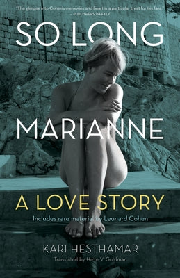 So Long, Marianne (Tp): A Love Story -- Includes Rare Material by Leonard Cohen by Hesthamar, Kari