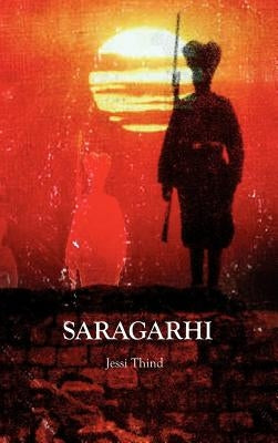 Saragarhi by Thind, Jessi