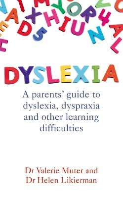 Dyslexia: A Parents' Guide to Dyslexia, Dyspraxia and Other Learning Difficulties by Likierman, Dr Helen