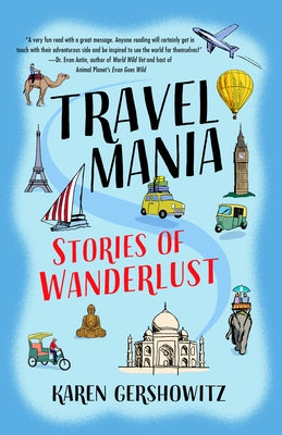 Travel Mania: Stories of Wanderlust by Gershowitz, Karen