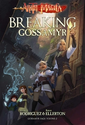 Breaking Gossamyr: Volume 2 by Rodriguez, David A.