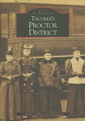 Tacoma's Proctor District by Gallacci, Caroline