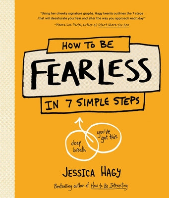 How to Be Fearless: In 7 Simple Steps by Hagy, Jessica