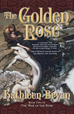 The Golden Rose by Bryan, Kathleen