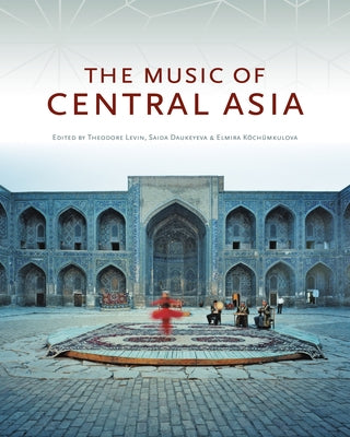 The Music of Central Asia by Levin, Theodore