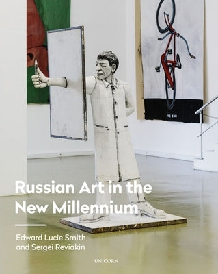 Russian Art in the New Millennium by Lucie-Smith, Edward