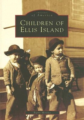 Children of Ellis Island by Moreno, Barry