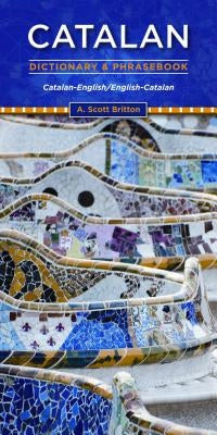 Catalan Dictionary & Phrasebook by Britton, A.