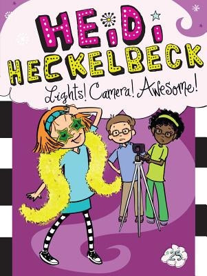 Heidi Heckelbeck Lights! Camera! Awesome!, Volume 25 by Coven, Wanda