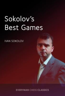 Sokolov's Best Games by Sokolov, Ivan