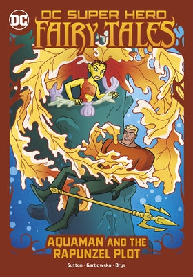 Aquaman and the Rapunzel Plot by Sutton, Laurie S.