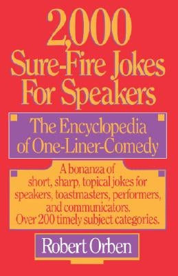2,000 Sure-Fire Jokes for Speakers: The Encyclopedia of One-Liner Comedy by Orben, Robert