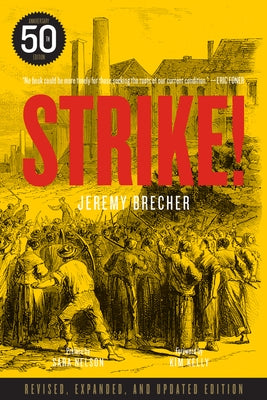 Strike!: Fiftieth Anniversary Edition by Brecher, Jeremy