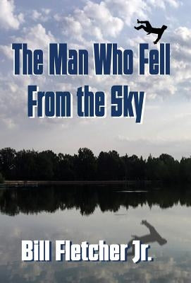 The Man Who Fell From the Sky (Hardcover) by Fletcher Jr, Bill