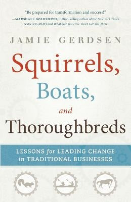 Squirrels, Boats, and Thoroughbreds by Gerdsen, Jamie
