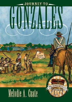 Journey to Gonzales by Cuate, Melodie A.