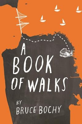A Book of Walks by Bochy, Bruce