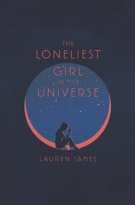 The Loneliest Girl in the Universe by James, Lauren