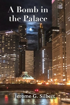 A Bomb in the Palace by Silbert, Jerome G.