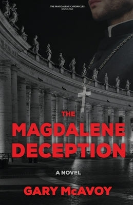 The Magdalene Deception by McAvoy, Gary