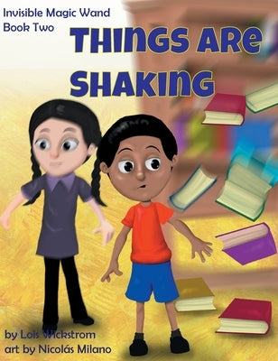 Things Are Shaking by Wickstrom, Lois
