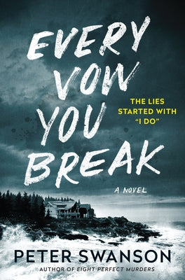Every Vow You Break by Swanson, Peter