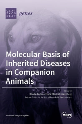 Molecular Basis of Inherited Diseases in Companion Animals by Bannasch, Danika