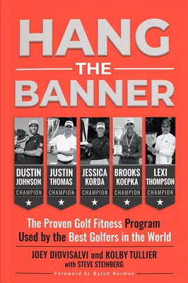 Hang the Banner: The Proven Golf Fitness Program Used by the Best Golfers in the World by Diovisalvi, Joey