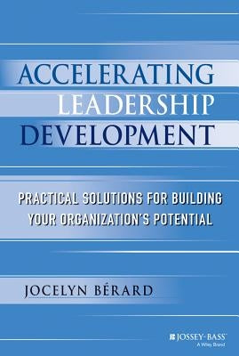 Accelerating Leadership Development by Berard, Jocelyn