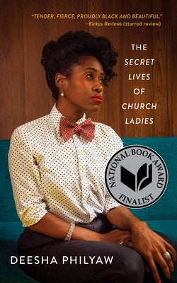 The Secret Lives of Church Ladies by Philyaw, Deesha