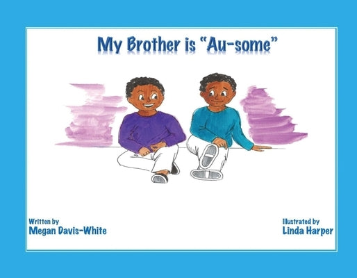 My Brother Is Au-Some by Davis-White, Megan