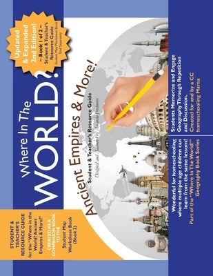 Where in the World? Ancient Empires & More! RESOURCE GUIDE: Student & Teacher's Resource Guide - History & Geography - Book 1 by Predmore, Amanda
