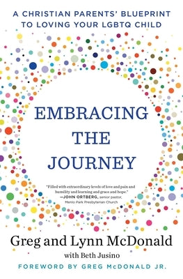 Embracing the Journey: A Christian Parents' Blueprint to Loving Your Lgbtq Child by McDonald, Greg