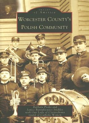 Worcester County's Polish Community by Proko, Barbara