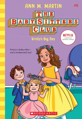 Kristy's Big Day (the Baby-Sitters Club, 6), Volume 6 by Martin, Ann M.