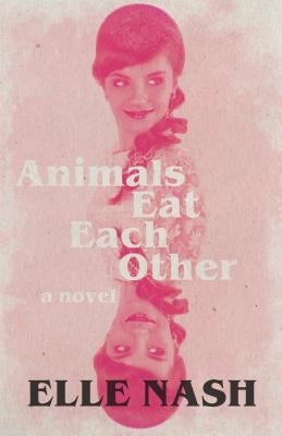 Animals Eat Each Other by Nash, Elle