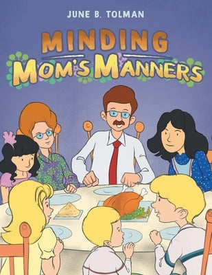 Minding Mom's Manners by Tolman, June B.