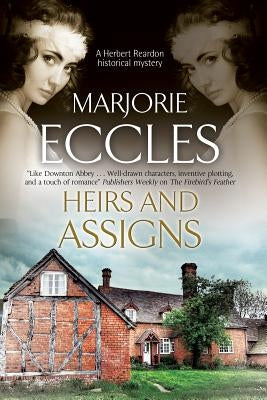 Heirs and Assigns: A New British Country House Murder Mystery Series by Eccles, Marjorie