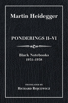 Ponderings II-VI, Limited Edition: Black Notebooks 1931-1938 by Heidegger, Martin